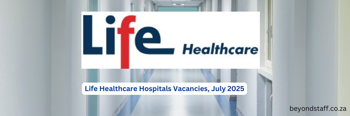 Life Healthcare Vacancies, Nursing and General