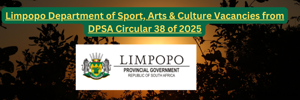 Limpopo Department of Sport, Arts & Culture Vacancies from DPSA Circular 38 of 2025