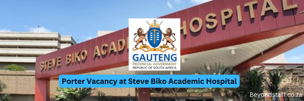 Porter Vacancy at Steve Biko Academic Hospital