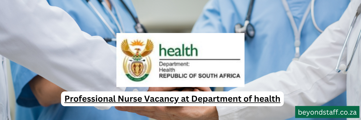 Professional Nurse Vacancy at Department of health