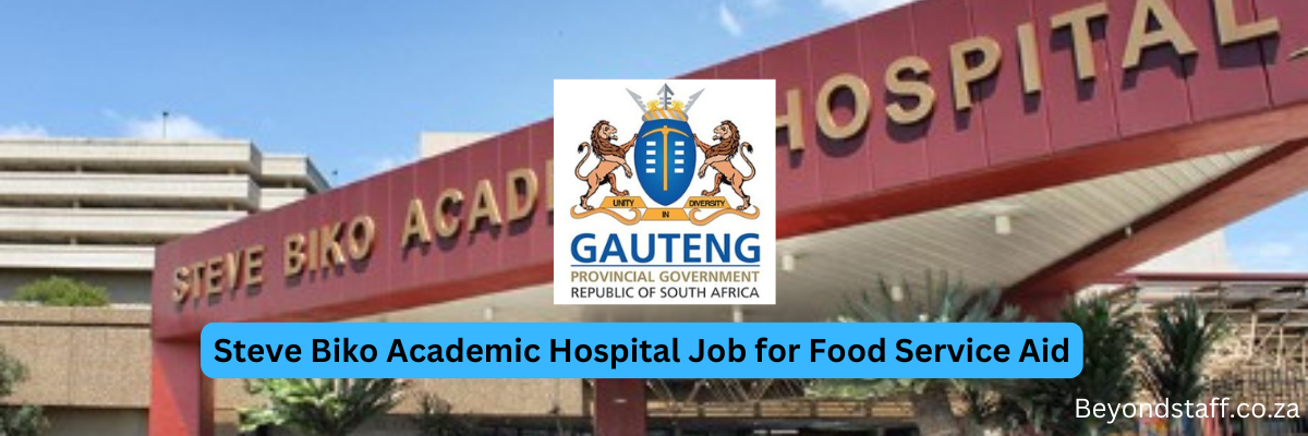 Steve Biko Academic Hospital Job for Food Service Aid